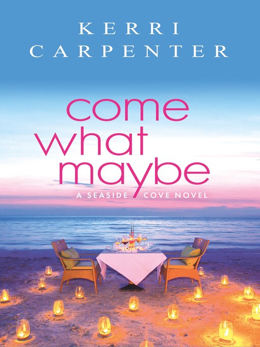 Title details for Come What Maybe by Kerri Carpenter - Wait list